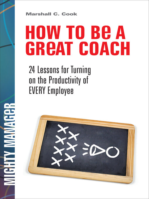 Title details for How to Be a Great Coach by Marshall J. Cook - Available